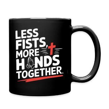 Less Fists More Hands Together Prayer - Full Colour Mug - black - Right
