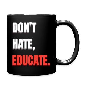 Don't Hate Educate - Full Colour Mug - black - Right