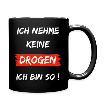 Ich nehme keine Drogen - Ich bin so - Tasse einfarbig - Schwarz - Rechts