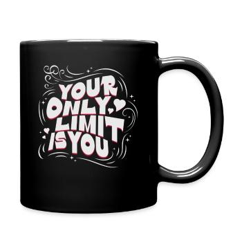 Your Only Limit Is You Motiv Positiver Mindset - Tasse einfarbig - Schwarz - Rechts