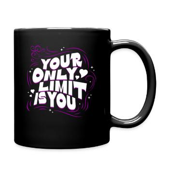 Motivationsspruch Your Only Limit Is You Mindset - Tasse einfarbig - Schwarz - Rechts
