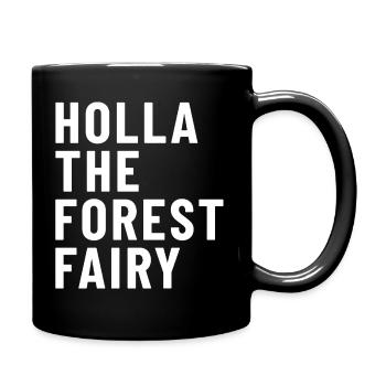 Holla the Forest Fairy Denglish Holla die Waldfee - Tasse einfarbig - Schwarz - Rechts