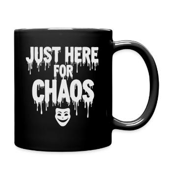 Just Here for Chaos – Provokativer Spruch - Tasse einfarbig - Schwarz - Rechts