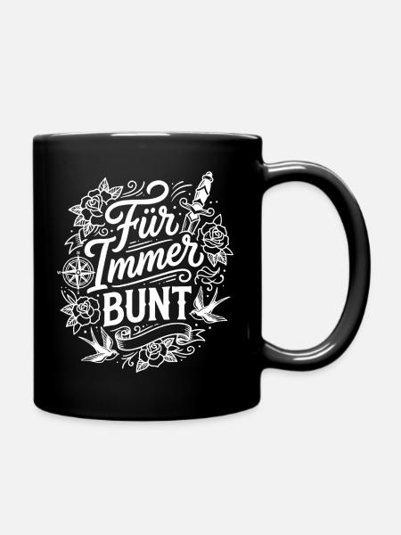 Für immer bunt – Tattoo-Style Design - Tasse einfarbig - Schwarz