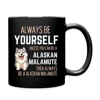 Sei immer du selbst, außer Alaskan Malamute - Tasse einfarbig - Schwarz - Rechts