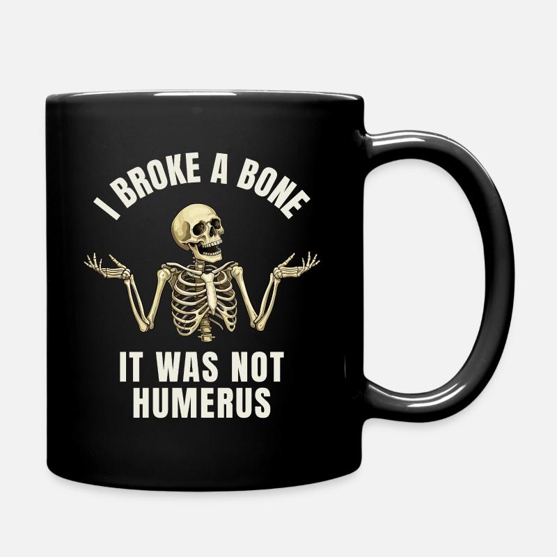Lustiger Knochenbruch Humor – Ich habe mir einen Knochen gebrochen - Tasse einfarbig - Schwarz