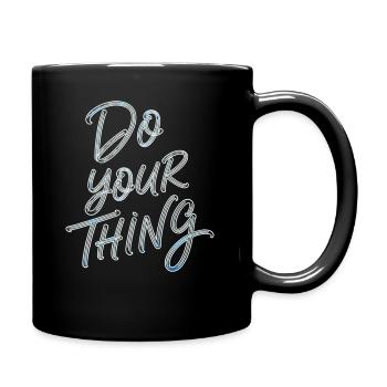 Do Your Thing Motivation Typografie - Tasse einfarbig - Schwarz - Rechts