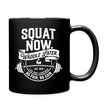 Squat Now Waddle Later - Tasse einfarbig - Schwarz - Rechts