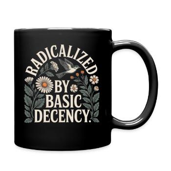 Radicalized Basic Decency Shirt for Social Values - Full Colour Mug - black - Right