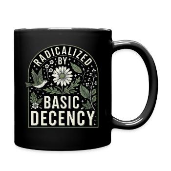 Radicalized By Basic Decency Statement Shirt - Full Colour Mug - black - Right