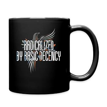 Radicalized by Basic Decency Shirt for Activists - Full Colour Mug - black - Right