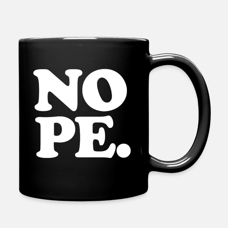 I say NOPE. - Full Colour Mug - black