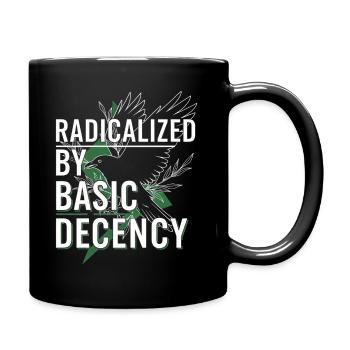 Radicalized by Basic Decency for Activists Shirt - Full Colour Mug - black - Right