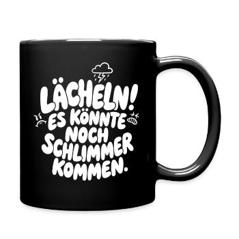 Lächeln es könnte noch schlimmer kommen - Tasse einfarbig - Schwarz - Rechts