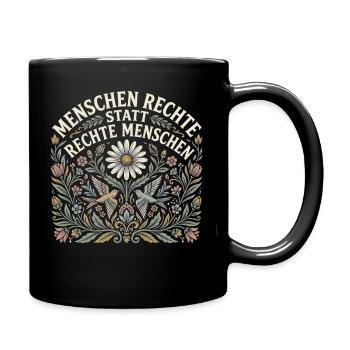 Menschenrechte statt rechte Menschen Shirt Sticker - Tasse einfarbig - Schwarz - Rechts