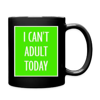 I Can't Adult Today Funny Adult Saying Logo - Full Colour Mug - black - Right