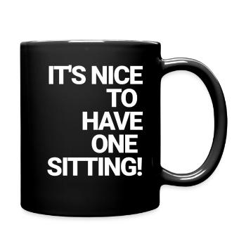 It's nice to have one sitting - bayrisch englisch - Tasse einfarbig - Schwarz - Rechts