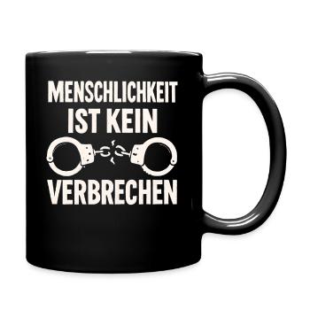Menschlichkeit ist kein Verbrechen - Tasse einfarbig - Schwarz - Rechts
