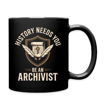 Sei Archivar: Die Geschichte braucht dich - Tasse einfarbig - Schwarz - Rechts