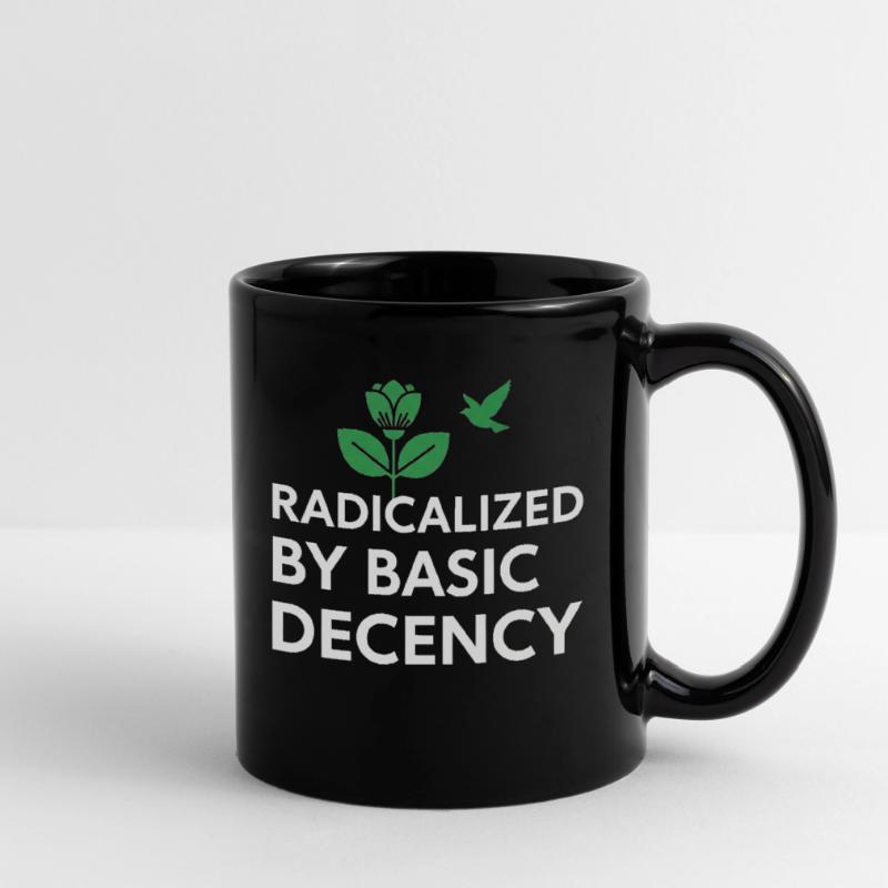 Radicalized By Basic Decency Statement shirt decal Tasse einfarbig