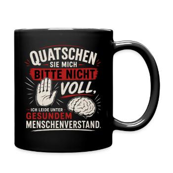 Quatschen Sie mich bitte nicht voll - Tasse einfarbig - Schwarz - Rechts
