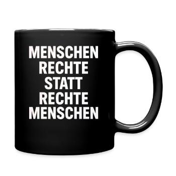 Menschenrechte Statt Rechte Menschen Protest - Tasse einfarbig - Schwarz - Rechts