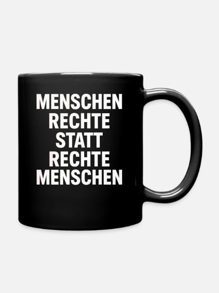 Menschenrechte Statt Rechte Menschen Protest - Tasse einfarbig - Schwarz