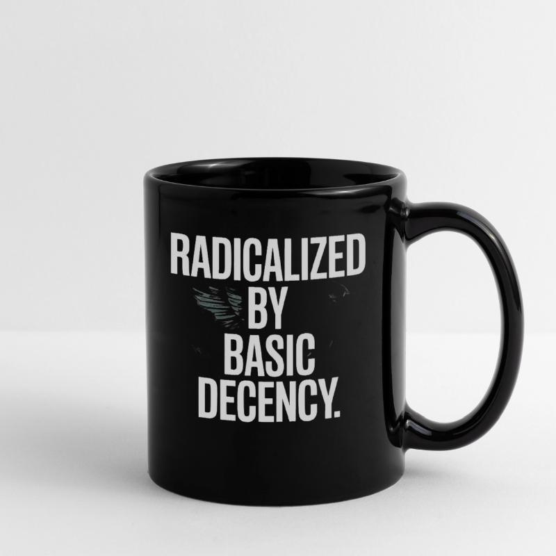 Radicalized By Basic Decency Spruch Protest Tasse einfarbig