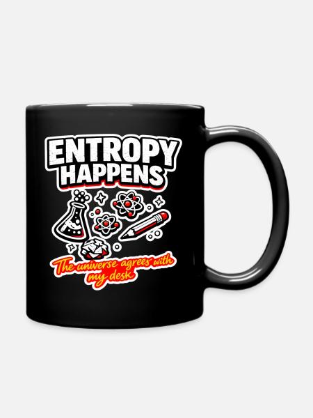 Entropie passiert am Schreibtisch - Tasse einfarbig - Schwarz