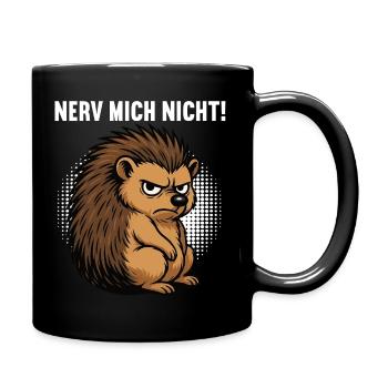 Nerv Mich Nicht Igel Igelliebhaber Igelfan Stachel - Tasse einfarbig - Schwarz - Rechts