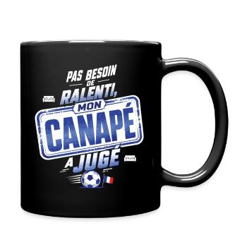 Pas besoin de ralenti, mon canapé a jugé - Tasse einfarbig - Schwarz - Rechts