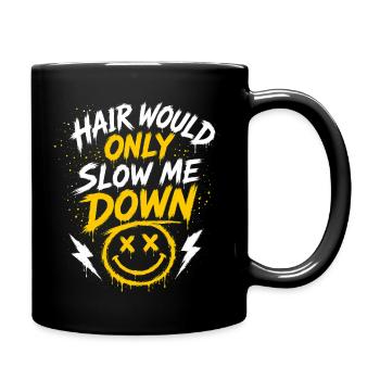 Hair Would Only Slow Me Down - Grunge Smiley - Full Colour Mug - black - Right
