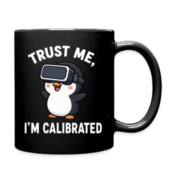 Pinguin VR Gamer Spruch Trust Me I Am Calibrated - Tasse einfarbig - Schwarz - Rechts