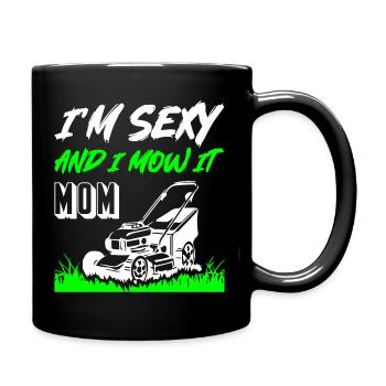 I_Am_Sexy_And_I_Mow_It_Mom - Tasse einfarbig - Schwarz - Rechts