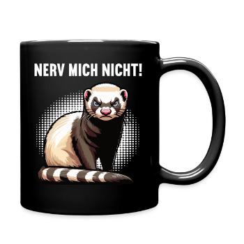 Nerv Mich Nicht Frettchen Frettchenbesitzer - Tasse einfarbig - Schwarz - Rechts