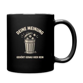 Deine Meinung Mülltonne Spruch - Tasse einfarbig - Schwarz - Rechts