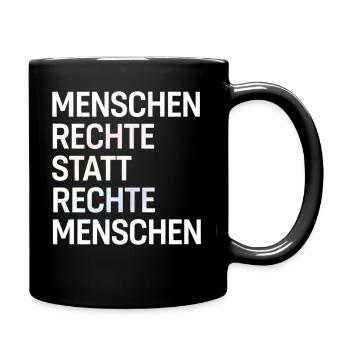 Menschenrechte statt rechte Menschen Spruch Demo - Tasse einfarbig - Schwarz - Rechts