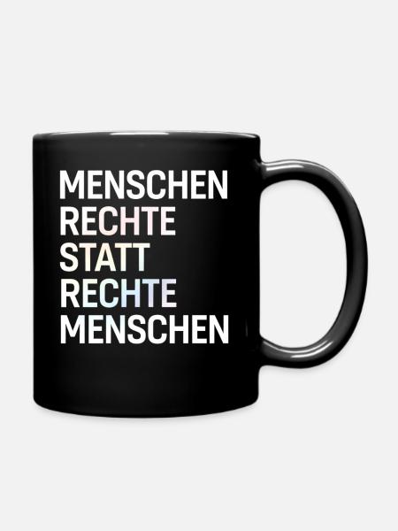 Menschenrechte statt rechte Menschen Spruch Demo - Tasse einfarbig - Schwarz
