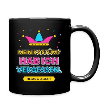 Karneval: MEIN KOSTÜM? HAB ICH VERGESSEN. - Tasse einfarbig - Schwarz - Rechts