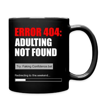 Fehler 404 Adulting Not Found Meme Tee - Tasse einfarbig - Schwarz - Rechts