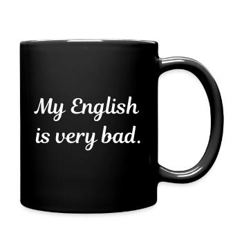 Englisch: mein englisch ist sehr schlecht - Tasse einfarbig - Schwarz - Rechts