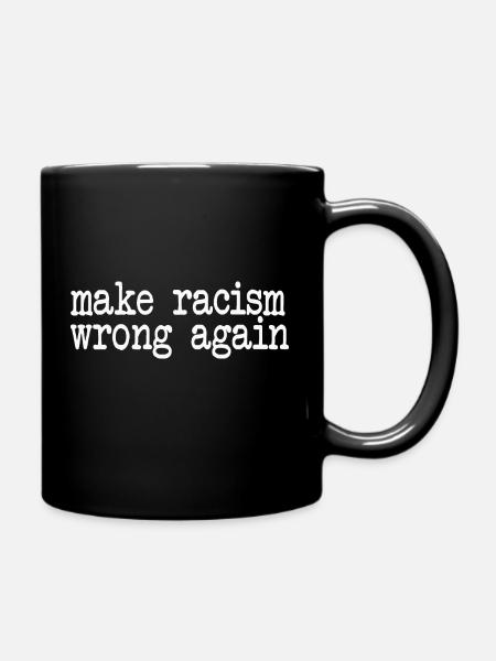 make racism wrong again - Tasse einfarbig - Schwarz