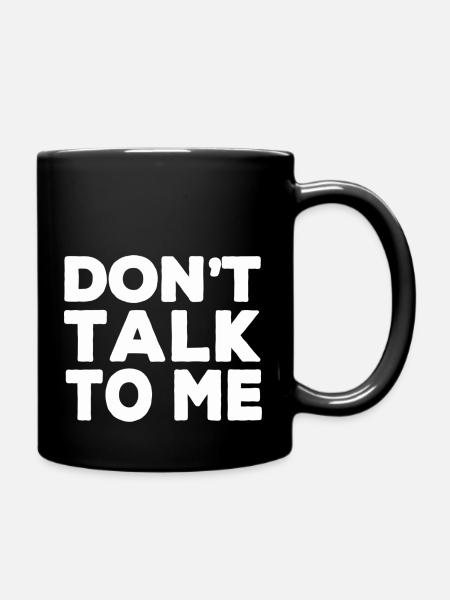 Ne parlez pas à moi drôle en disant cadeau - Mug uni - noir