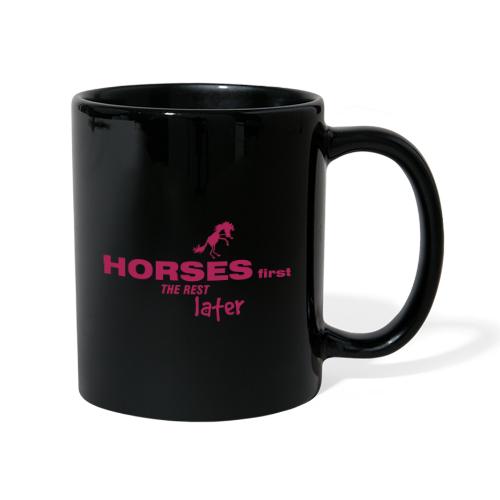 HORSES FIRST THE REST LATER - Tasse einfarbig