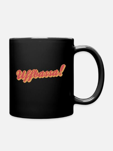 Uffbassa! - Aufpassen! Schwäbisch - Tasse einfarbig - Schwarz