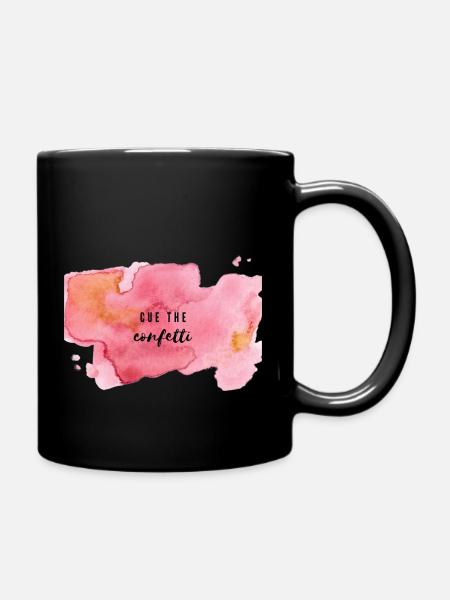 Cue the Confetti - Tasse einfarbig - Schwarz