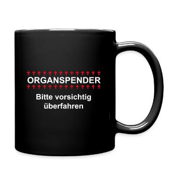 Organspender, bitte vorsichtig überfahren - Tasse einfarbig - Schwarz - Rechts