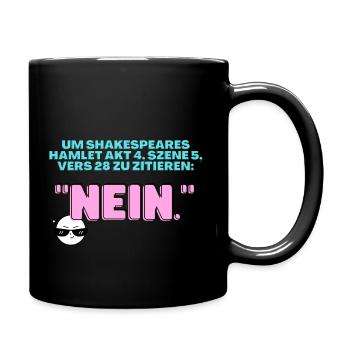 Nein Shakespeare Zitat - Tasse einfarbig - Schwarz - Rechts