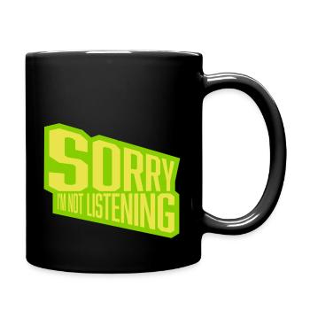 sorry im not listening - Tasse einfarbig - Schwarz - Rechts