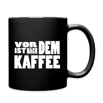 vor dem Kaffee ist nach dem Kaffee - Tasse einfarbig - Schwarz - Rechts